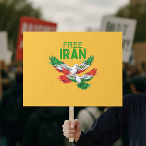 Iranian Flag Peace Doves Protest Sign Free Iran Freedom Statement Gift TS12 Horizontal 18" × 24" Yellow Print Your Wear