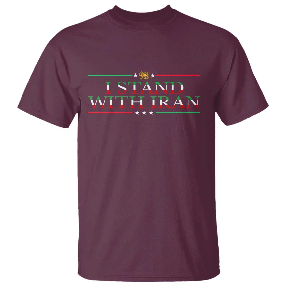 I Stand With Iran T Shirt Freedom For Iran 2026 Resistance Movement TS12 Maroon Print Your Wear