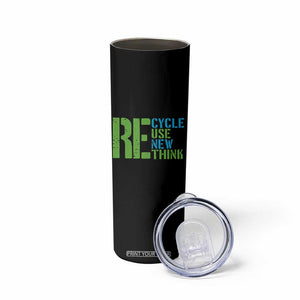 Recycle Reuse Renew Rethink Skinny Tumbler Earth Day TS12 Print Your Wear