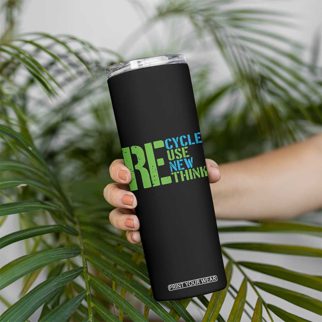 Recycle Reuse Renew Rethink Skinny Tumbler Earth Day TS12 Print Your Wear