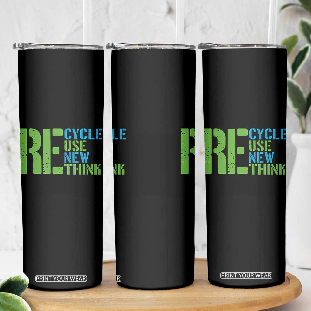 Recycle Reuse Renew Rethink Skinny Tumbler Earth Day TS12 Print Your Wear