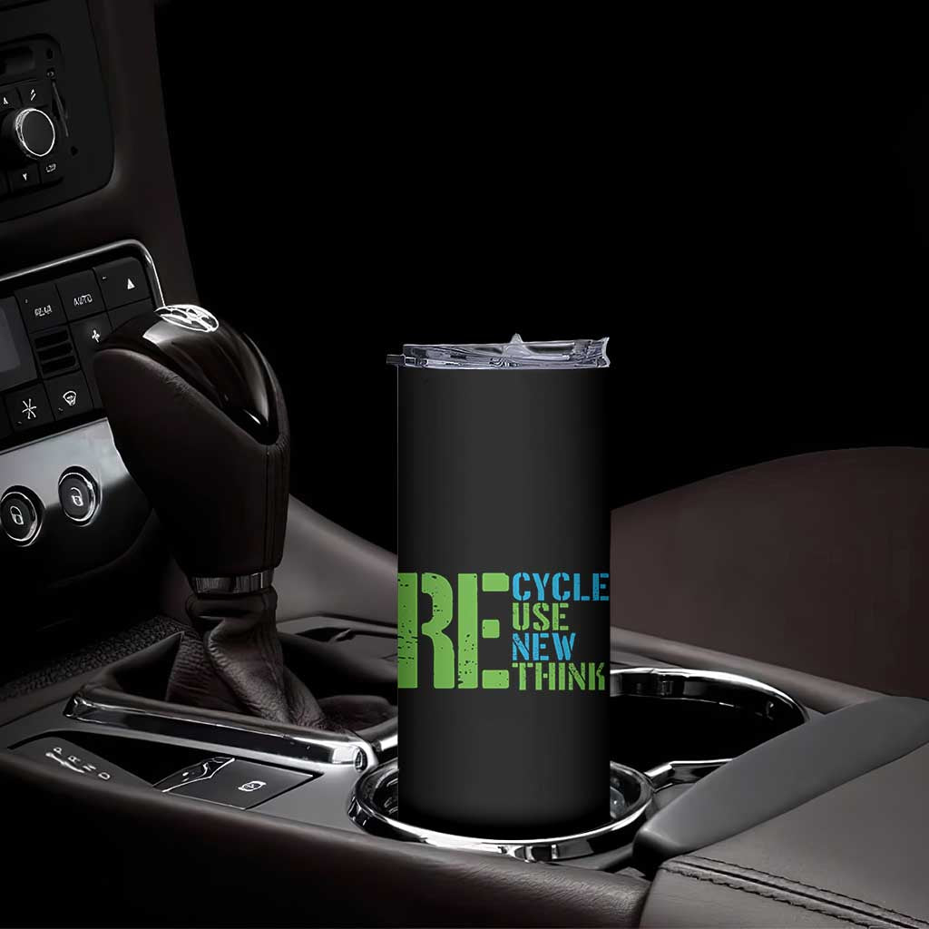 Recycle Reuse Renew Rethink Skinny Tumbler Earth Day TS12 Print Your Wear
