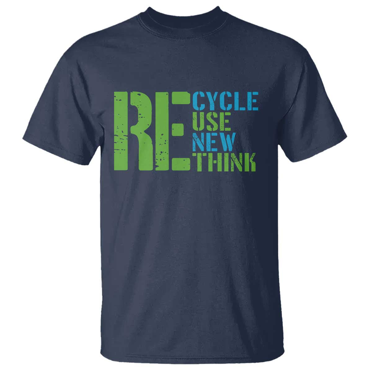 Recycle Reuse Renew Rethink T Shirt Earth Day TS12 Navy Print Your Wear