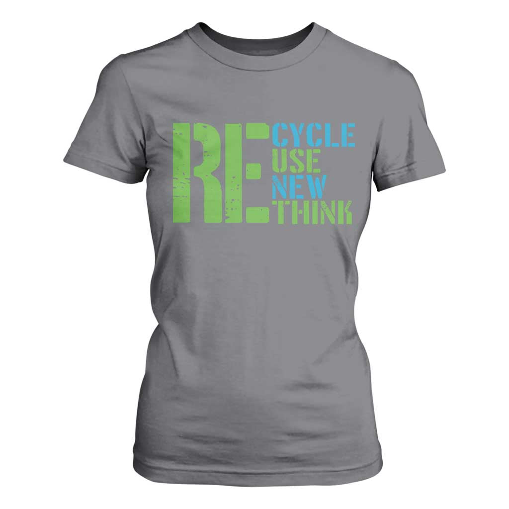 Recycle Reuse Renew Rethink T Shirt For Women Earth Day TS12 Charcoal Print Your Wear