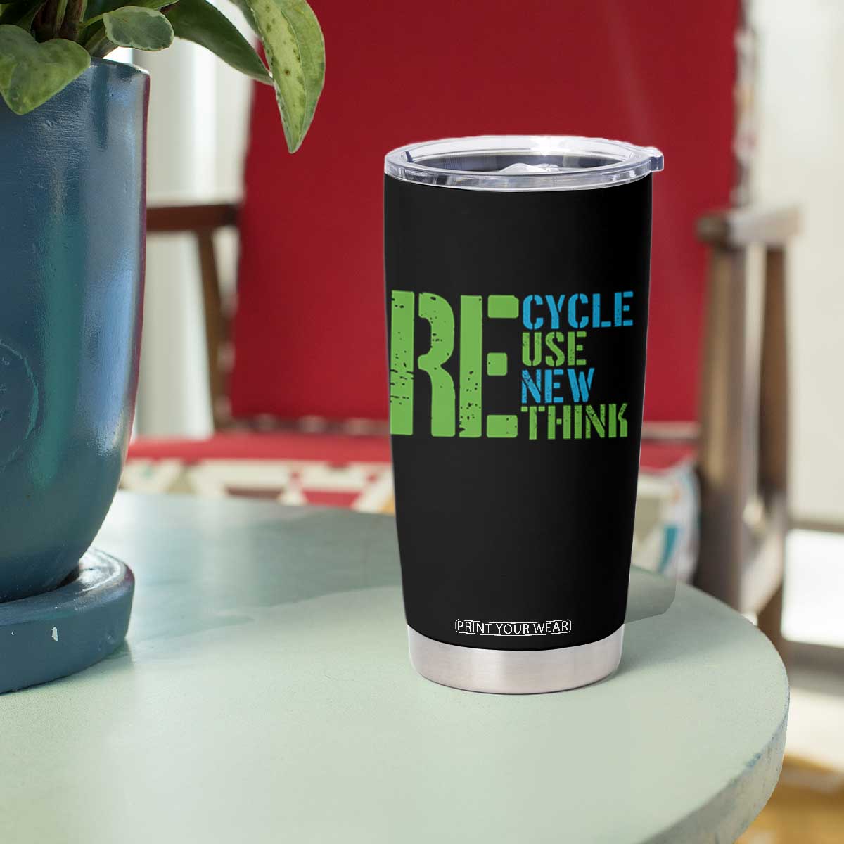 Recycle Reuse Renew Rethink Tumbler Cup Earth Day TS12 Print Your Wear