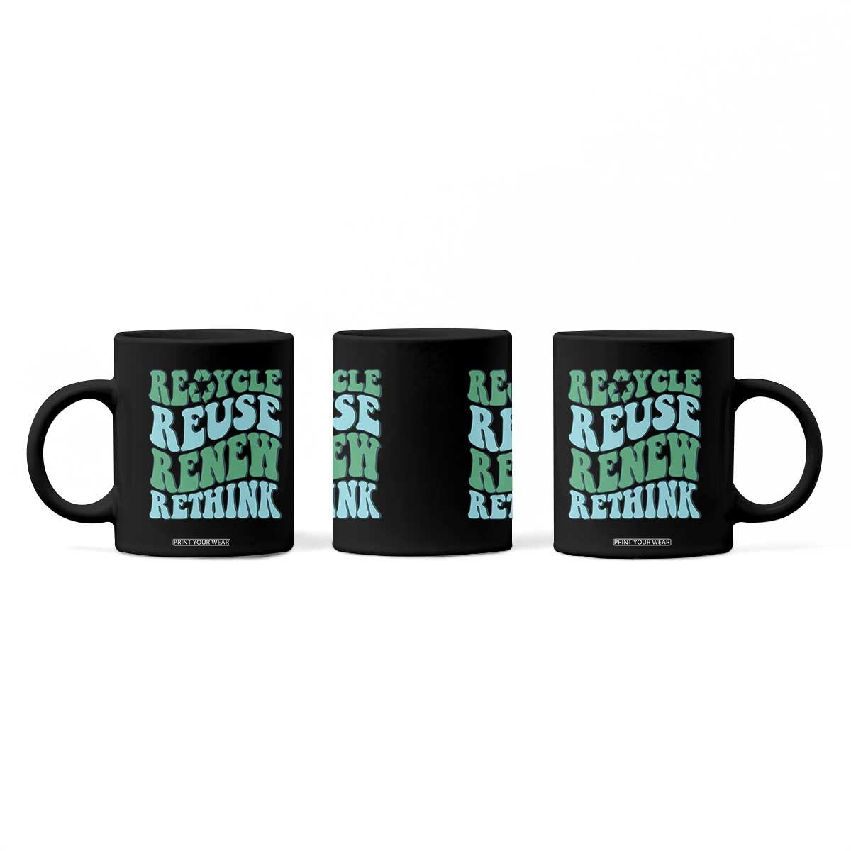 Recycle Reuse Renew Rethink Coffee Mug Eco Friendly Earth Day TS12 Print Your Wear