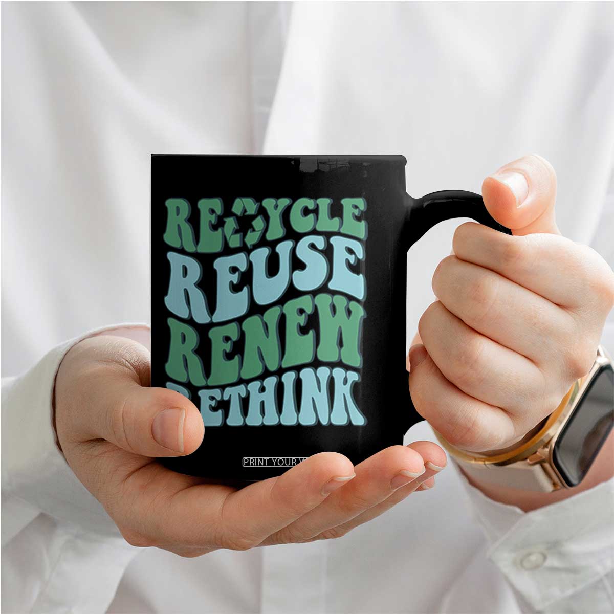 Recycle Reuse Renew Rethink Coffee Mug Eco Friendly Earth Day TS12 Print Your Wear