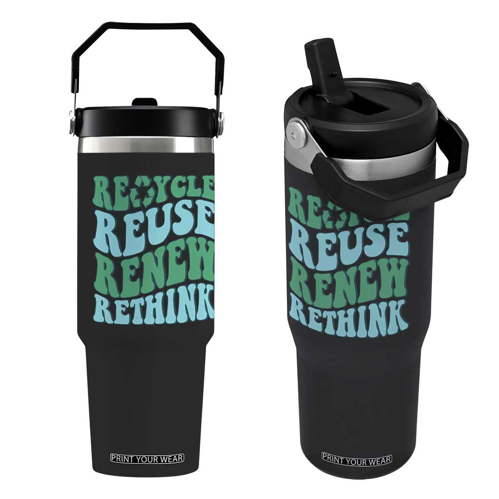 Recycle Reuse Renew Rethink Flip Straw Tumbler Eco Friendly Earth Day TS12 One Size: 30 oz Black Print Your Wear