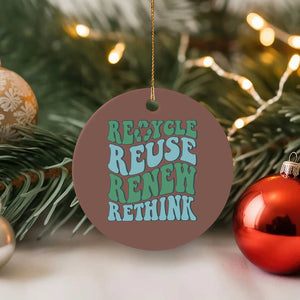Recycle Reuse Renew Rethink Ceramic Ornament Eco Friendly Earth Day TS12 1pc Mocha Print Your Wear