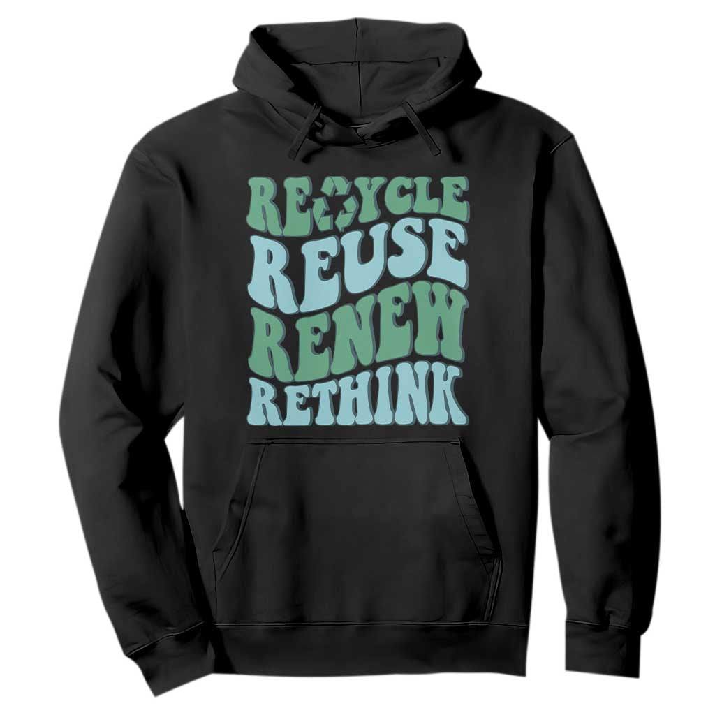Recycle Reuse Renew Rethink Hoodie Eco Friendly Earth Day TS12 Black Print Your Wear