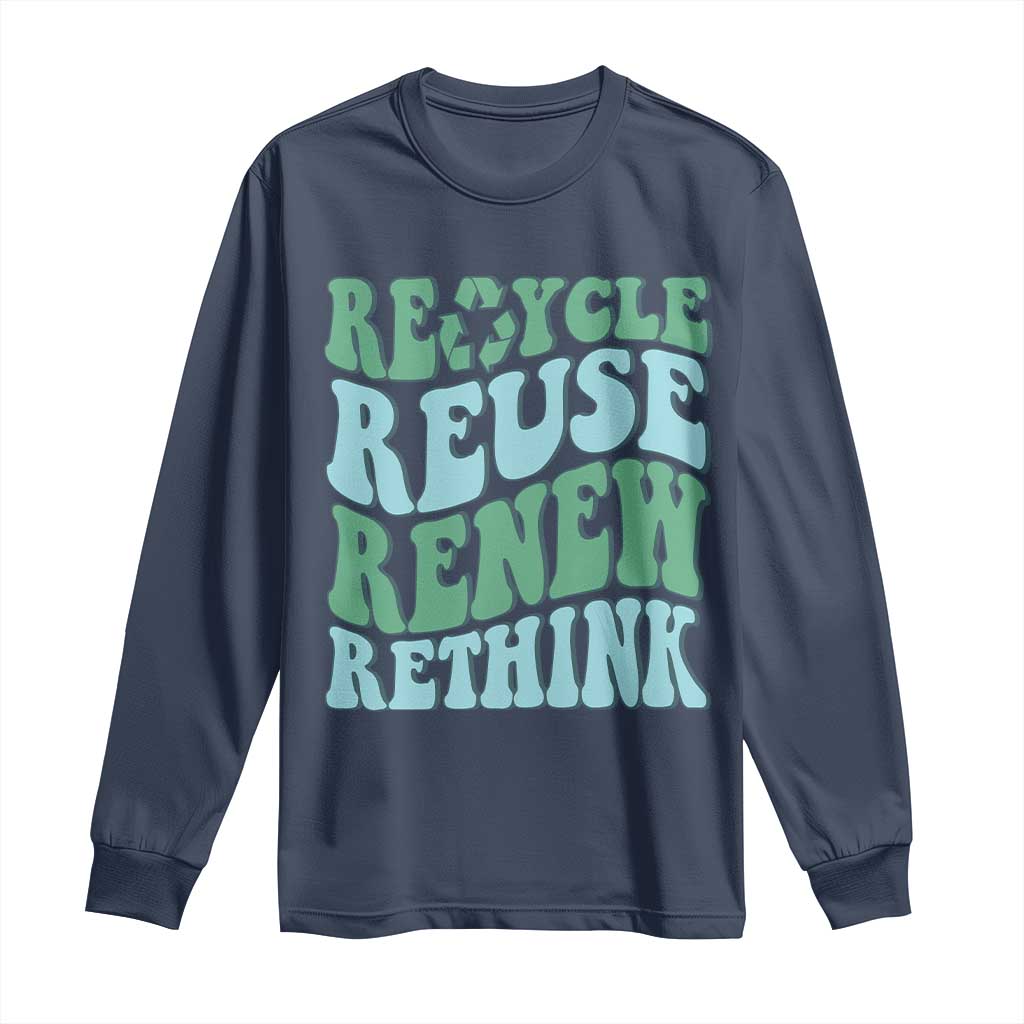 Recycle Reuse Renew Rethink Long Sleeve Shirt Eco Friendly Earth Day TS12 Navy Print Your Wear