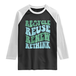 Recycle Reuse Renew Rethink Raglan Shirt Eco Friendly Earth Day TS12 Black White Print Your Wear