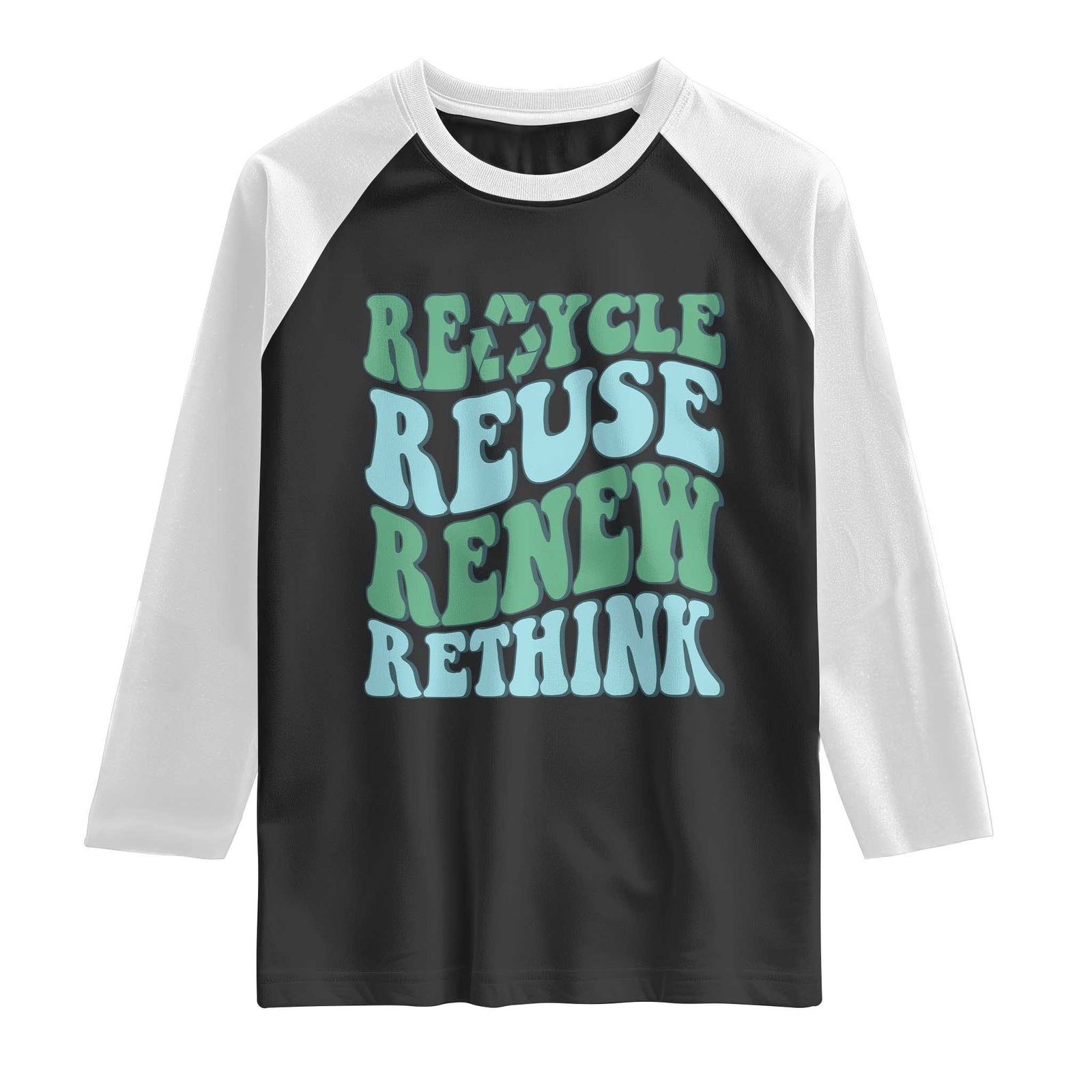 Recycle Reuse Renew Rethink Raglan Shirt Eco Friendly Earth Day TS12 Black White Print Your Wear