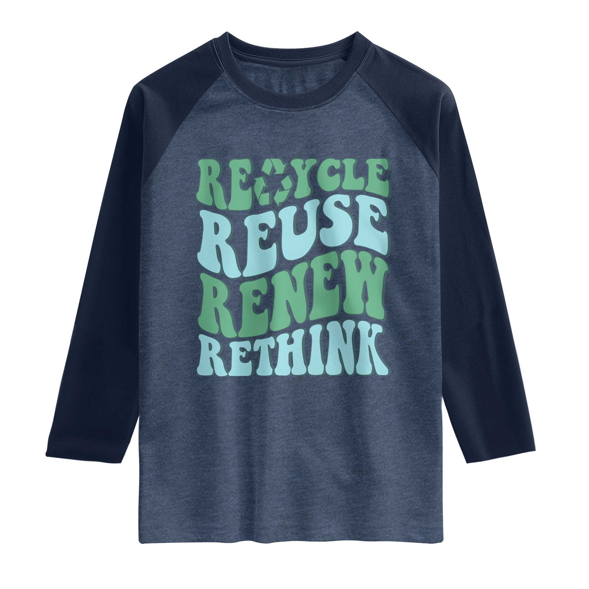 Recycle Reuse Renew Rethink Raglan Shirt Eco Friendly Earth Day TS12 Heather Denim Navy Print Your Wear