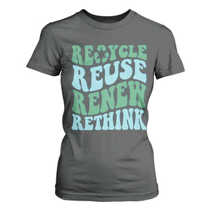 Recycle Reuse Renew Rethink T Shirt For Women Eco Friendly Earth Day TS12 Dark Heather Print Your Wear