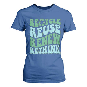 Recycle Reuse Renew Rethink T Shirt For Women Eco Friendly Earth Day TS12 Royal Blue Print Your Wear