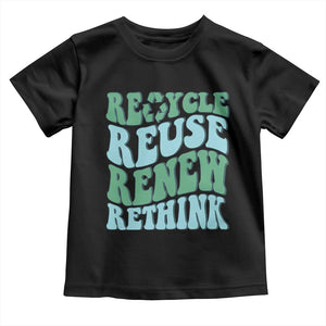 Recycle Reuse Renew Rethink Toddler T Shirt Eco Friendly Earth Day TS12 Black Print Your Wear