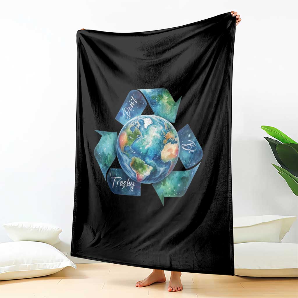 Earth Day Dont Be Trashy Throw Blanket Environmental Awareness Gift TS12 Print Your Wear