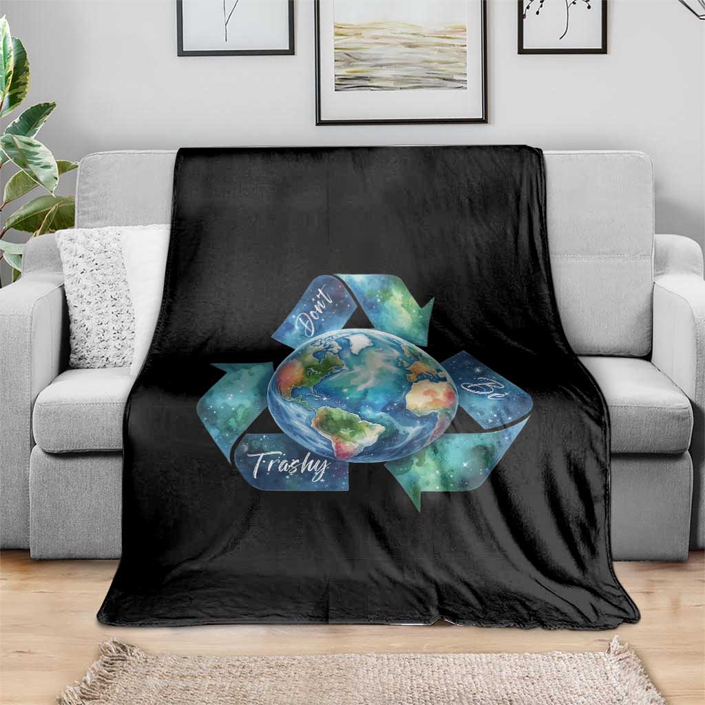 Earth Day Dont Be Trashy Throw Blanket Environmental Awareness Gift TS12 Print Your Wear