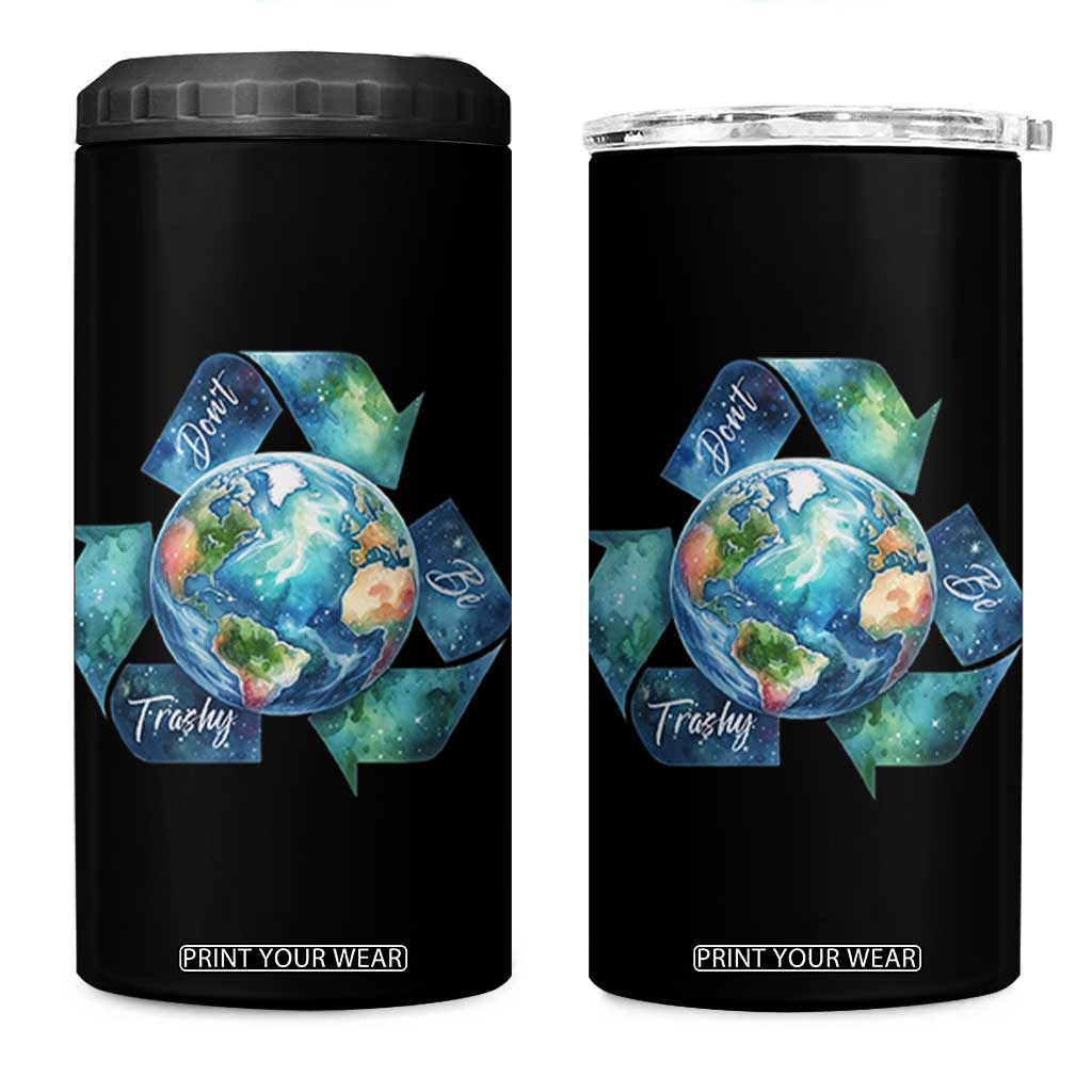 Earth Day Dont Be Trashy 4 in 1 Can Cooler Tumbler Environmental Awareness Gift TS12 One Size: 16 oz Black Print Your Wear