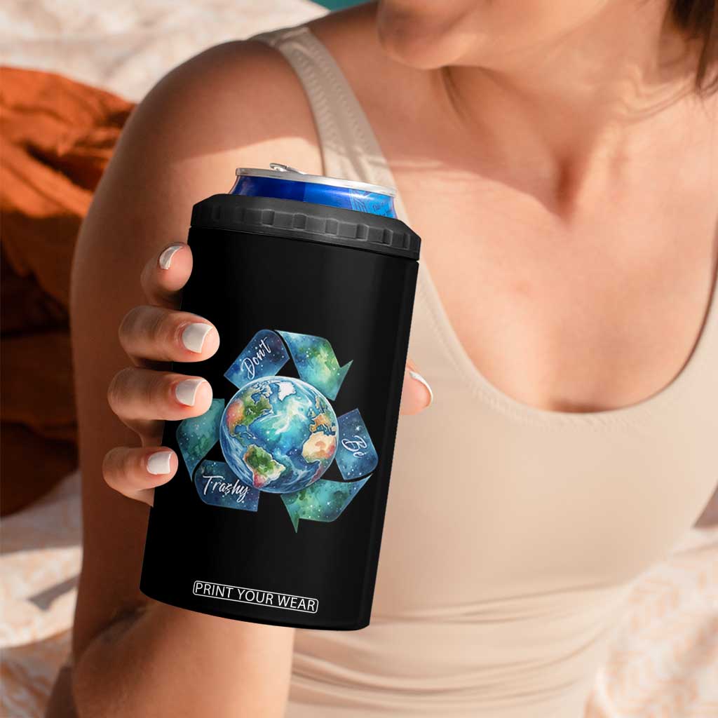 Earth Day Dont Be Trashy 4 in 1 Can Cooler Tumbler Environmental Awareness Gift TS12 Print Your Wear
