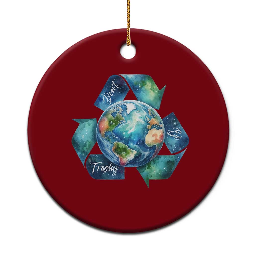 Earth Day Dont Be Trashy Ceramic Ornament Environmental Awareness Gift TS12 1pc Red Print Your Wear
