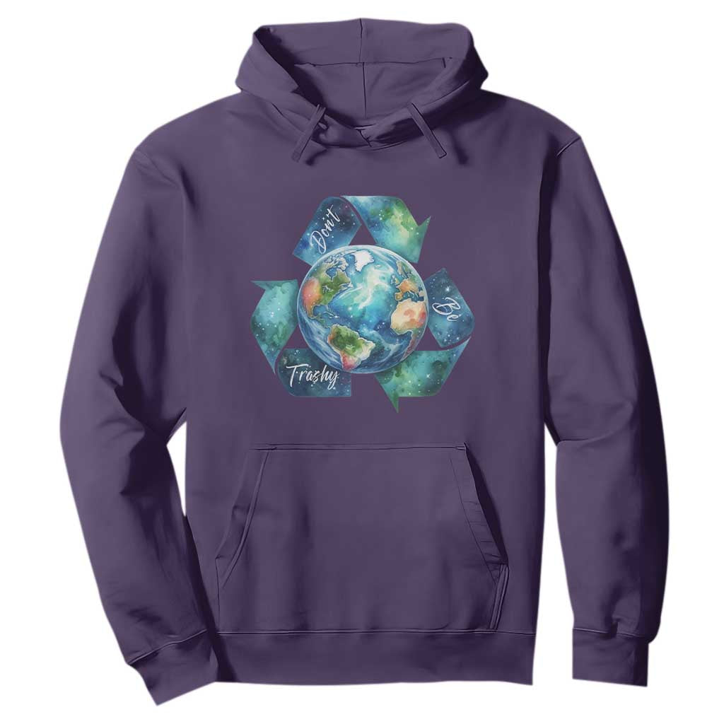 Earth Day Dont Be Trashy Hoodie Environmental Awareness Gift TS12 Purple Print Your Wear