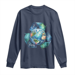 Earth Day Dont Be Trashy Long Sleeve Shirt Environmental Awareness Gift TS12 Navy Print Your Wear