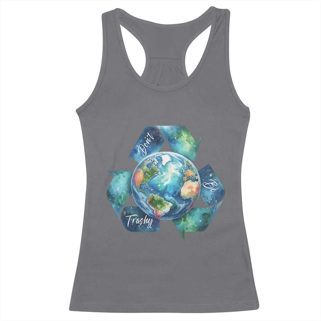 Earth Day Dont Be Trashy Racerback Tank Top Environmental Awareness Gift TS12 Charcoal Print Your Wear