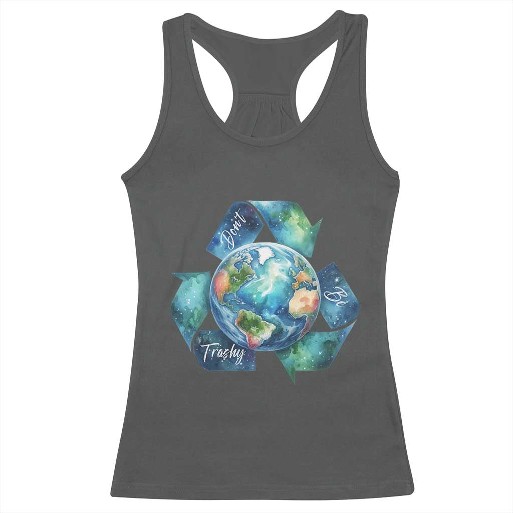 Earth Day Dont Be Trashy Racerback Tank Top Environmental Awareness Gift TS12 Dark Heather Print Your Wear