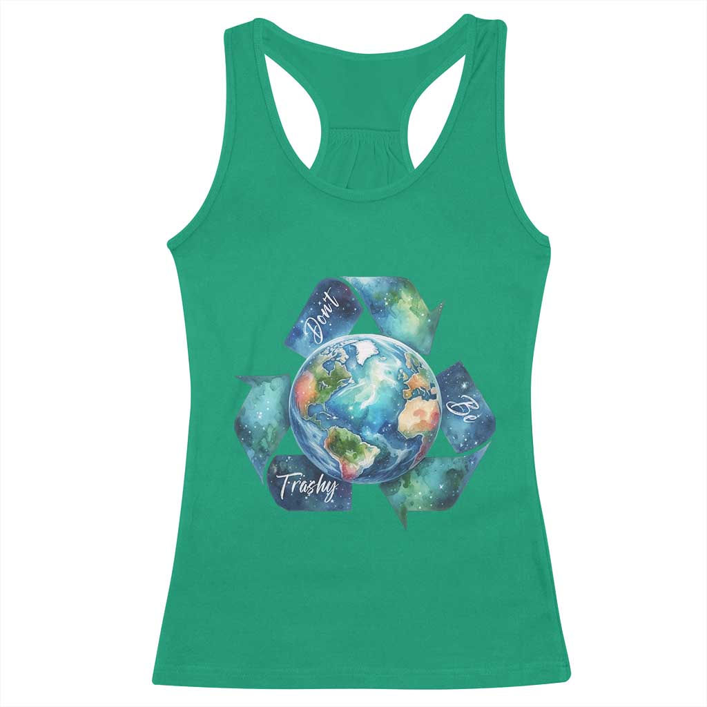 Earth Day Dont Be Trashy Racerback Tank Top Environmental Awareness Gift TS12 Irish Green Print Your Wear
