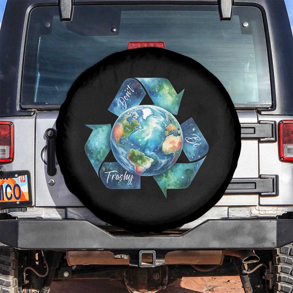 Earth Day Dont Be Trashy Spare Tire Cover Environmental Awareness Gift TS12 No hole Black Print Your Wear