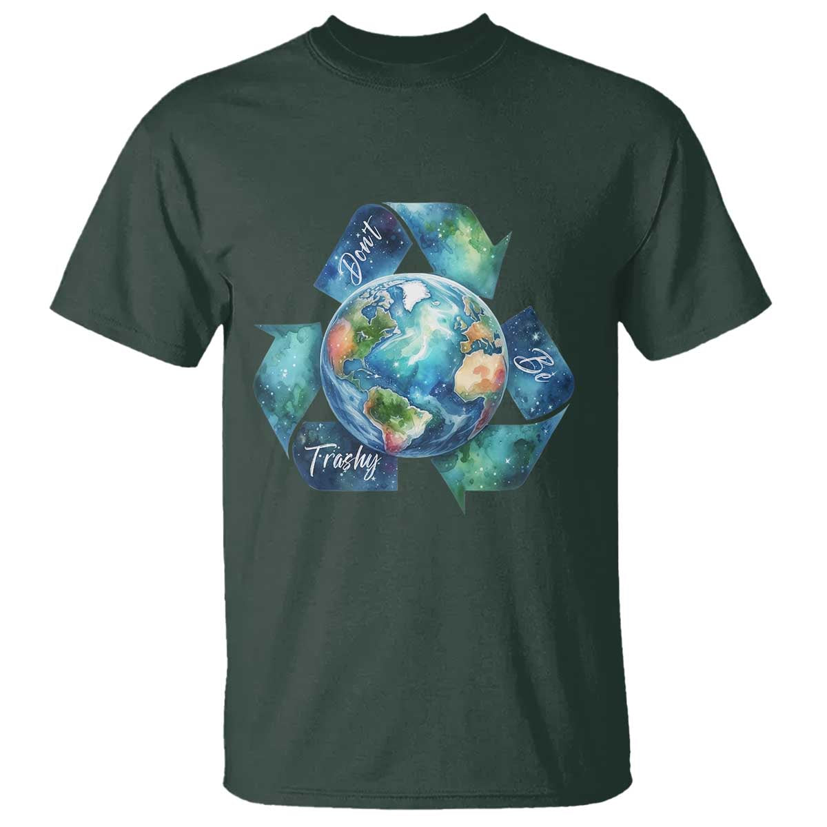 Earth Day Dont Be Trashy T Shirt Environmental Awareness Gift TS12 Dark Forest Green Print Your Wear