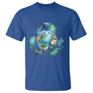 Earth Day Dont Be Trashy T Shirt Environmental Awareness Gift TS12 Royal Blue Print Your Wear