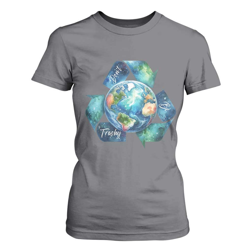 Earth Day Dont Be Trashy T Shirt For Women Environmental Awareness Gift TS12 Charcoal Print Your Wear