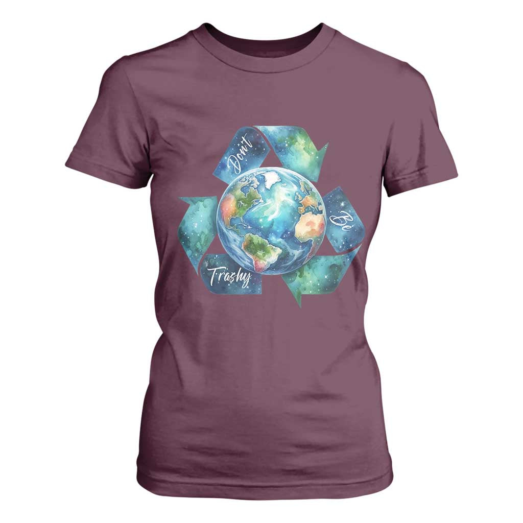 Earth Day Dont Be Trashy T Shirt For Women Environmental Awareness Gift TS12 Maroon Print Your Wear