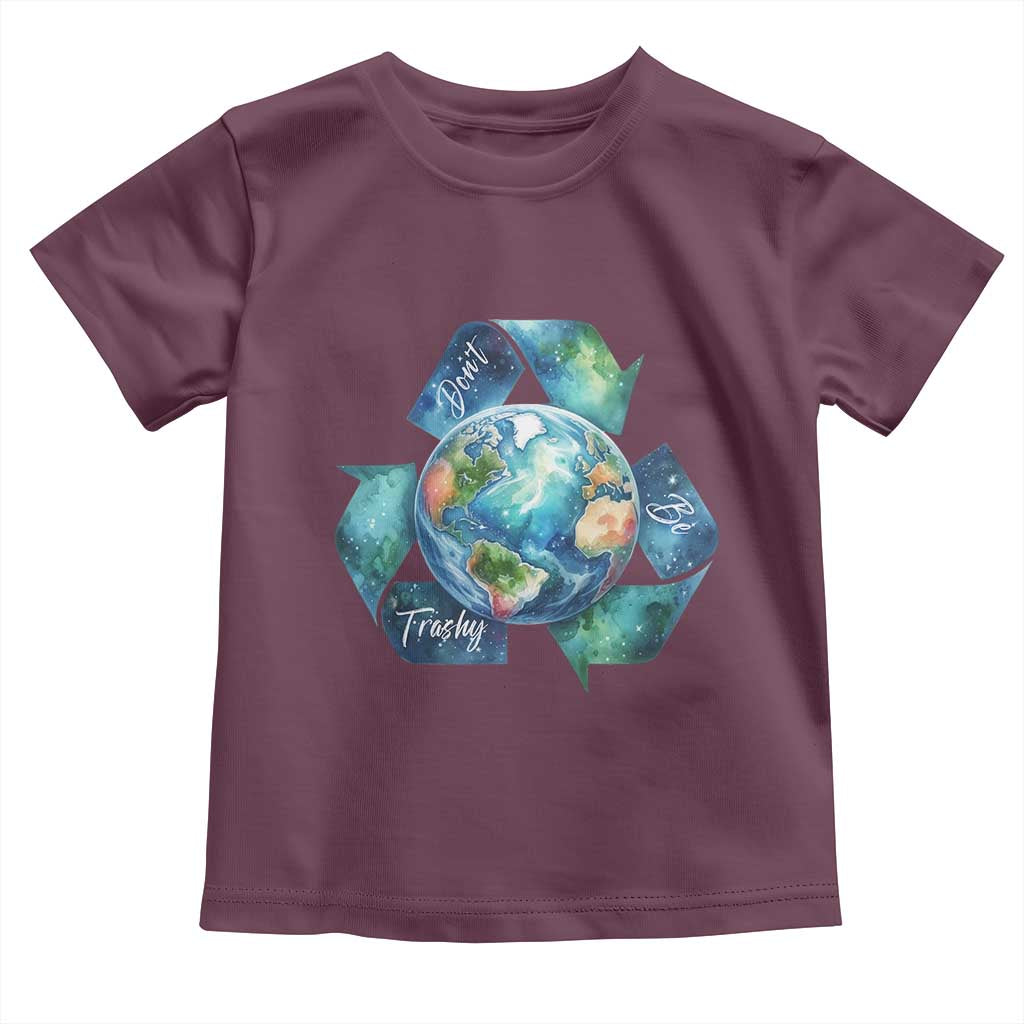 Earth Day Dont Be Trashy Toddler T Shirt Environmental Awareness Gift TS12 Maroon Print Your Wear