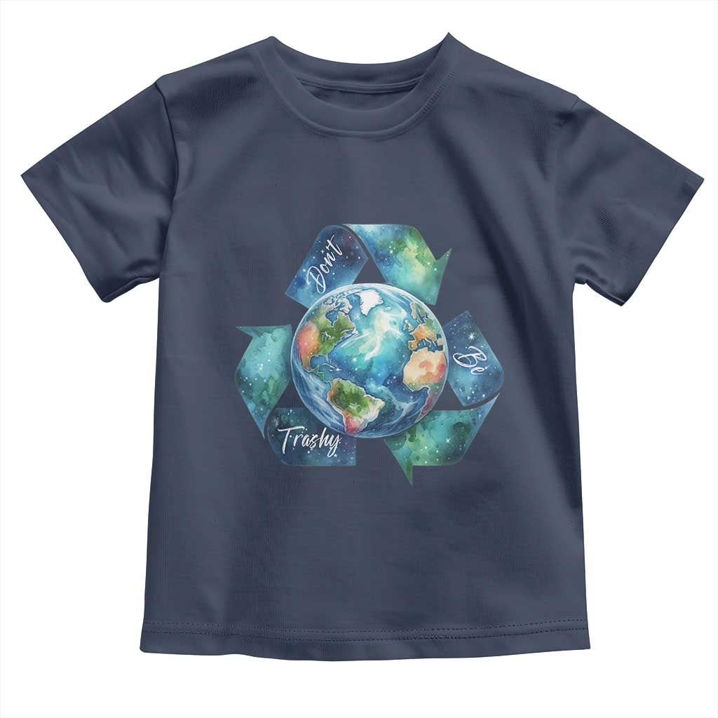 Earth Day Dont Be Trashy Toddler T Shirt Environmental Awareness Gift TS12 Navy Print Your Wear