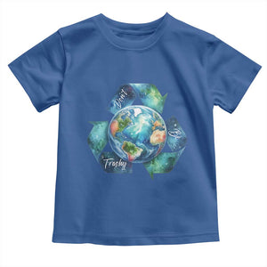 Earth Day Dont Be Trashy Toddler T Shirt Environmental Awareness Gift TS12 Royal Blue Print Your Wear