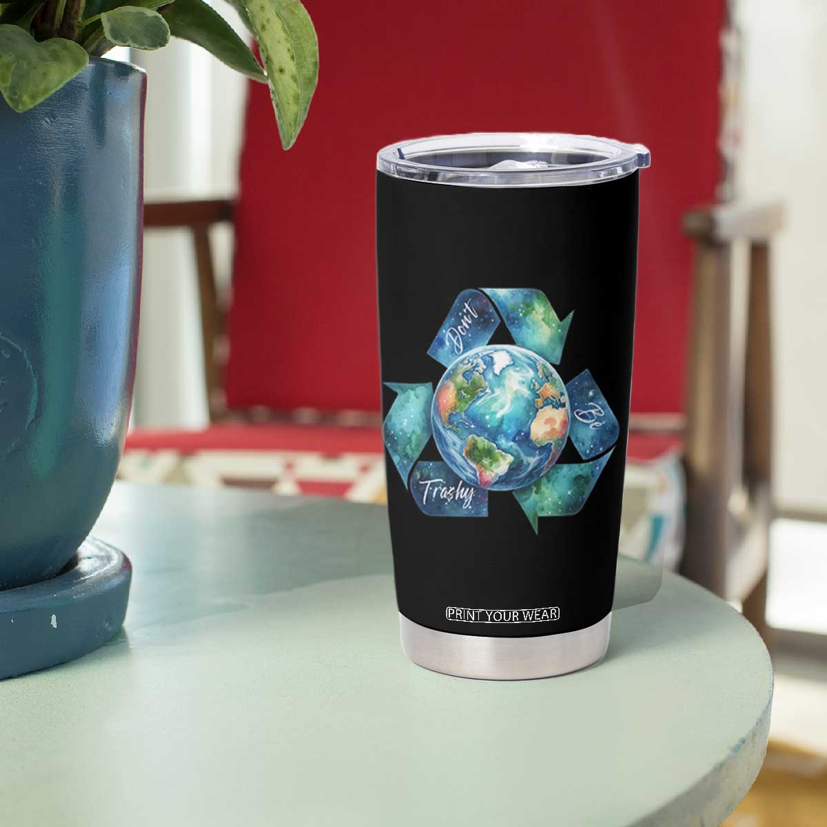 Earth Day Dont Be Trashy Tumbler Cup Environmental Awareness Gift TS12 Print Your Wear