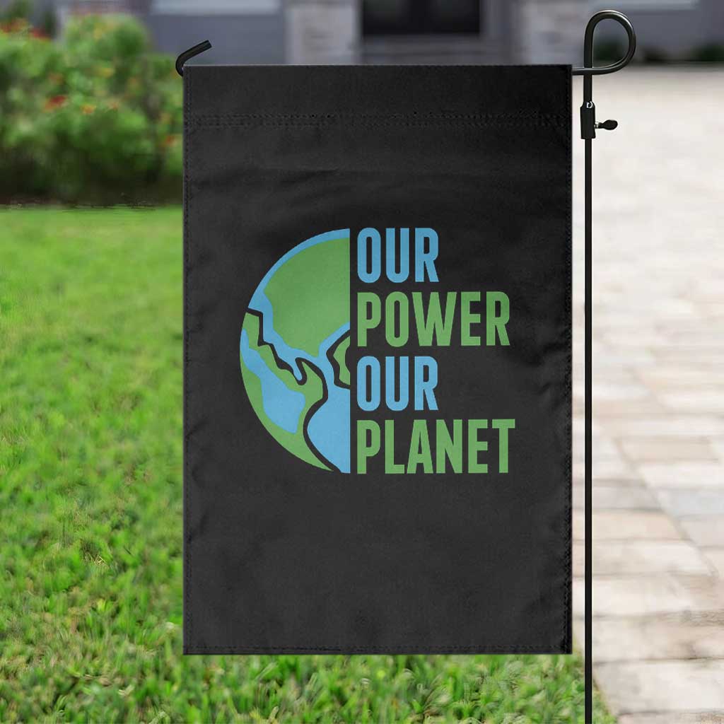 Our Power Our Planet Garden Flag Earth Day Words Environmentalist Gift TS12 Print Your Wear