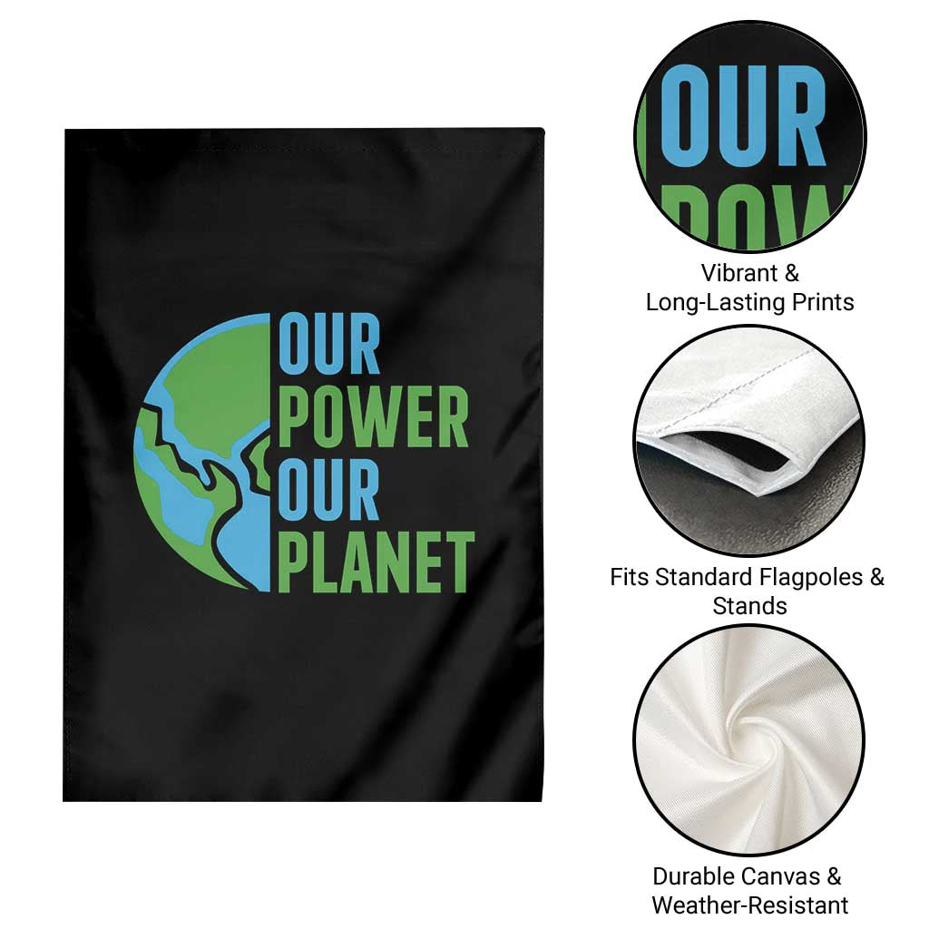 Our Power Our Planet Garden Flag Earth Day Words Environmentalist Gift TS12 Print Your Wear