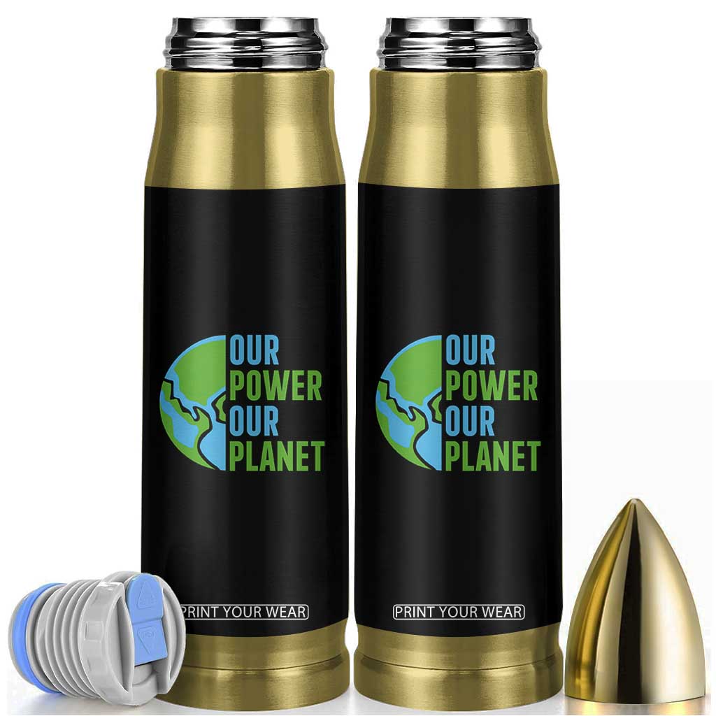 Our Power Our Planet Bullet Tumbler Earth Day Words Environmentalist Gift TS12 Black Print Your Wear