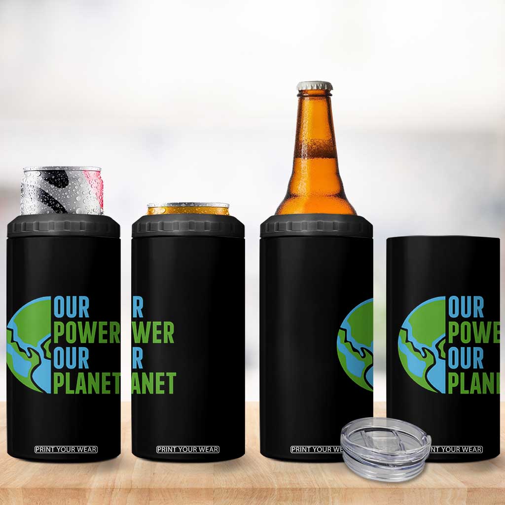 Our Power Our Planet 4 in 1 Can Cooler Tumbler Earth Day Words Environmentalist Gift TS12 Print Your Wear