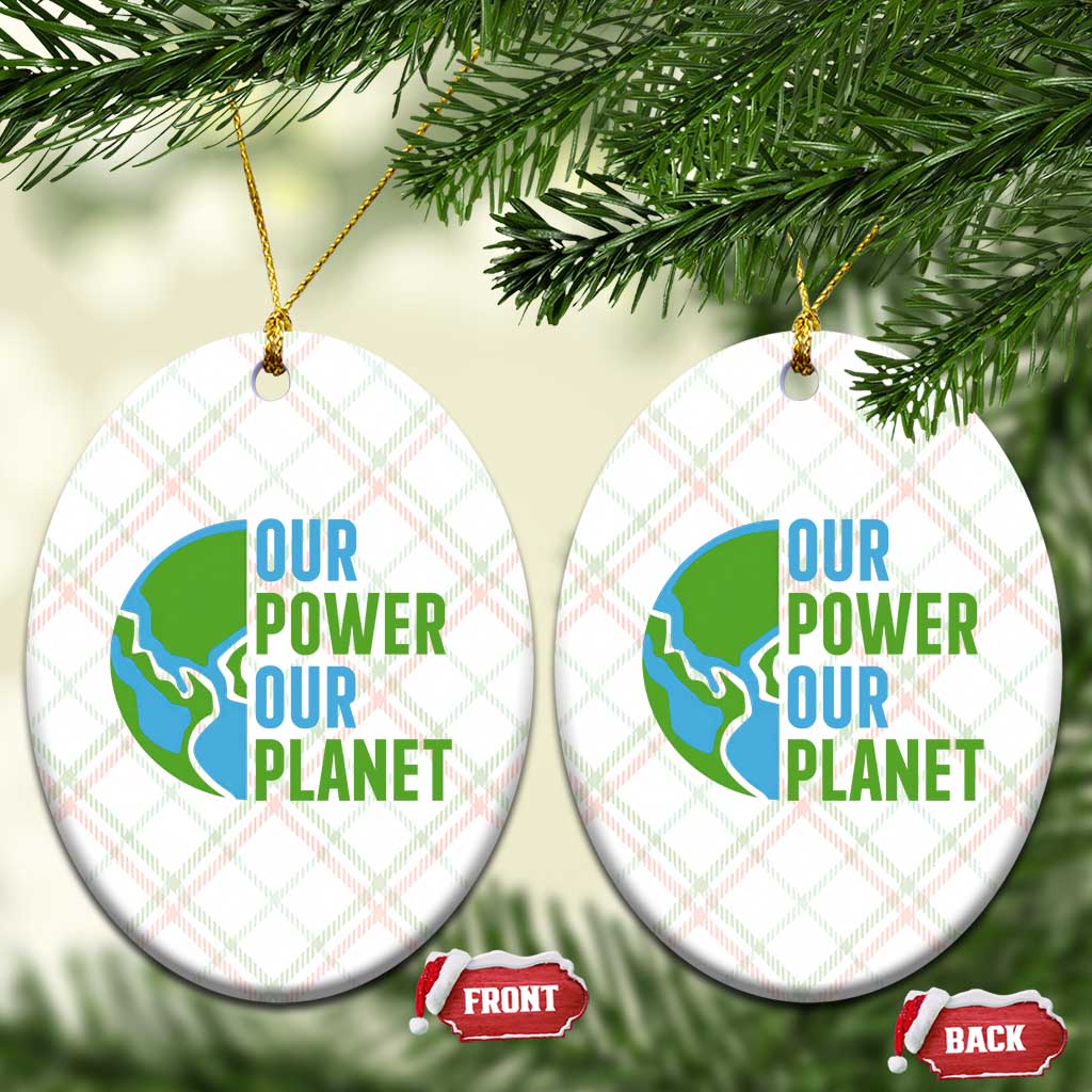 Our Power Our Planet Ceramic Ornament Earth Day Words Environmentalist Gift TS12 Print Your Wear