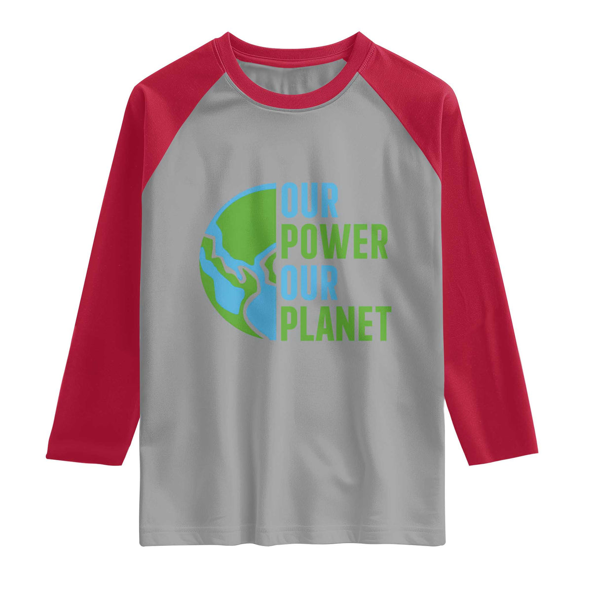 Our Power Our Planet Raglan Shirt Earth Day Words Environmentalist Gift TS12 Sport Gray Red Print Your Wear