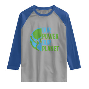 Our Power Our Planet Raglan Shirt Earth Day Words Environmentalist Gift TS12 Sport Gray Royal Print Your Wear