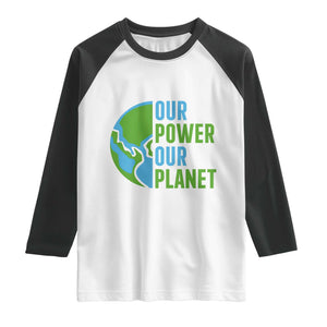 Our Power Our Planet Raglan Shirt Earth Day Words Environmentalist Gift TS12 White Black Print Your Wear