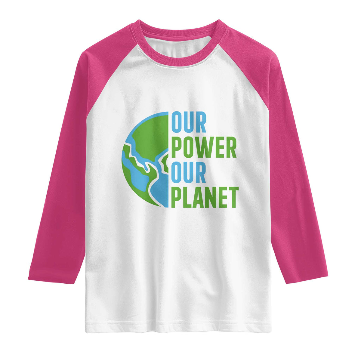 Our Power Our Planet Raglan Shirt Earth Day Words Environmentalist Gift TS12 White Heliconia Print Your Wear