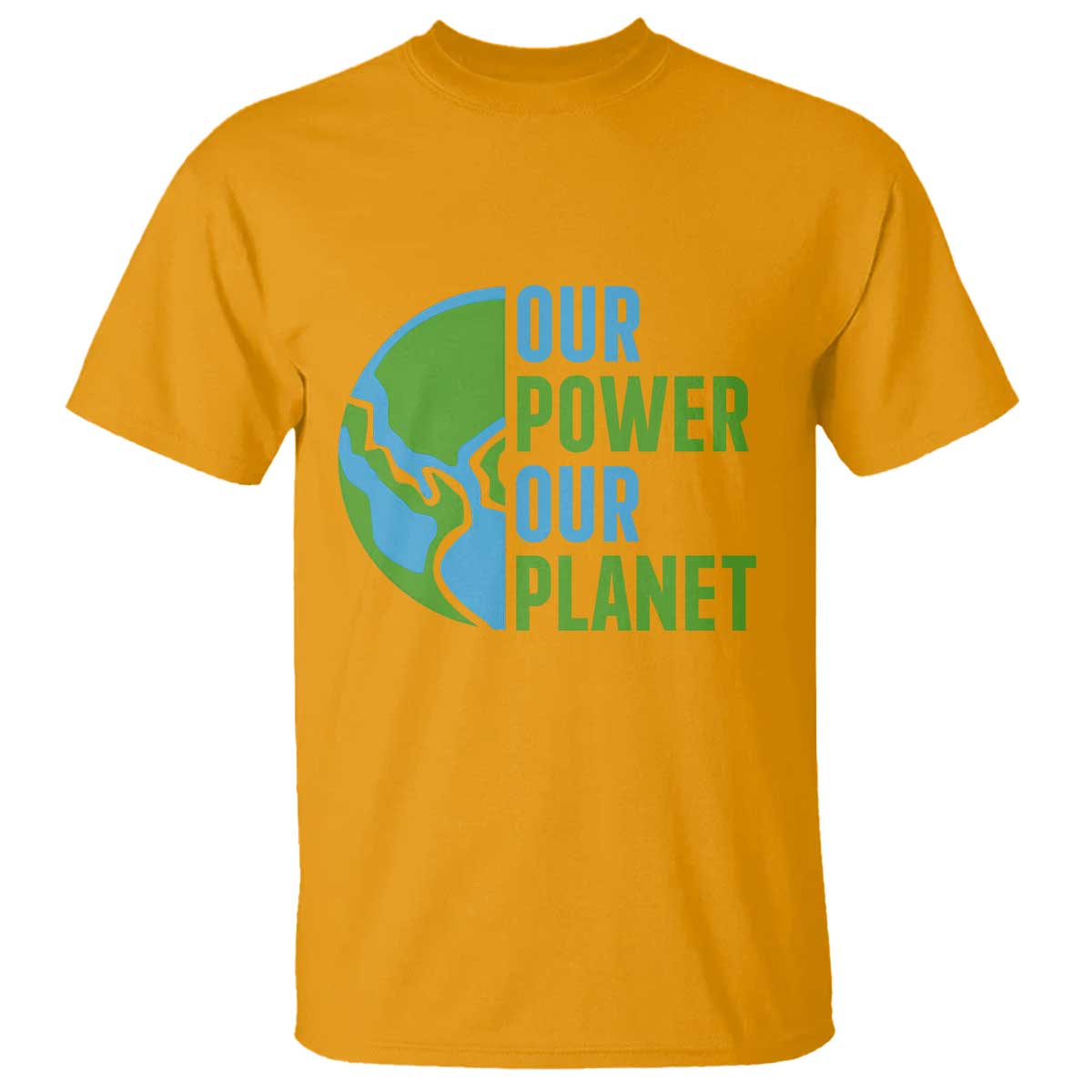 Our Power Our Planet T Shirt Earth Day Words Environmentalist Gift TS12 Gold Print Your Wear